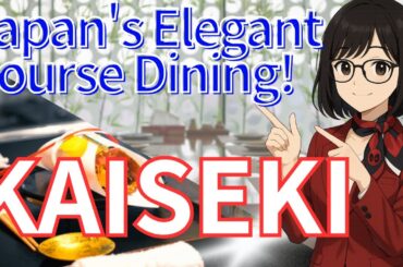 Japanese Kaiseki: Fine Dining Like French Cuisine?