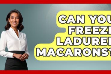 Can You Freeze Laduree Macarons? - France Fact File