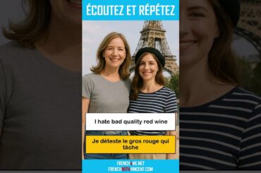 How To Say In French I I hate bad quality red wine
