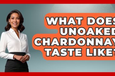 What Does Unoaked Chardonnay Taste Like? - France Fact File