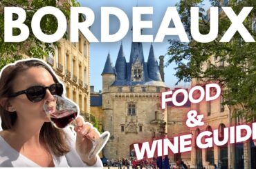 Bordeaux, France: Food and Travel Guide