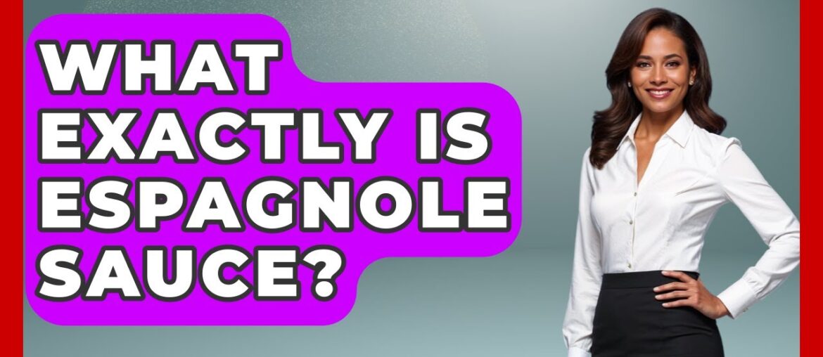 What Exactly Is Espagnole Sauce? - France Fact File