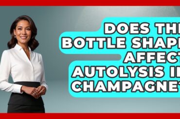 Does The Bottle Shape Affect Autolysis In Champagne? - France Fact File