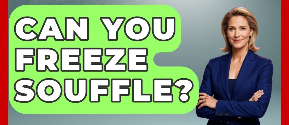 Can You Freeze Souffle? – France Fact File Can You Freeze Souffle? - France Fact File