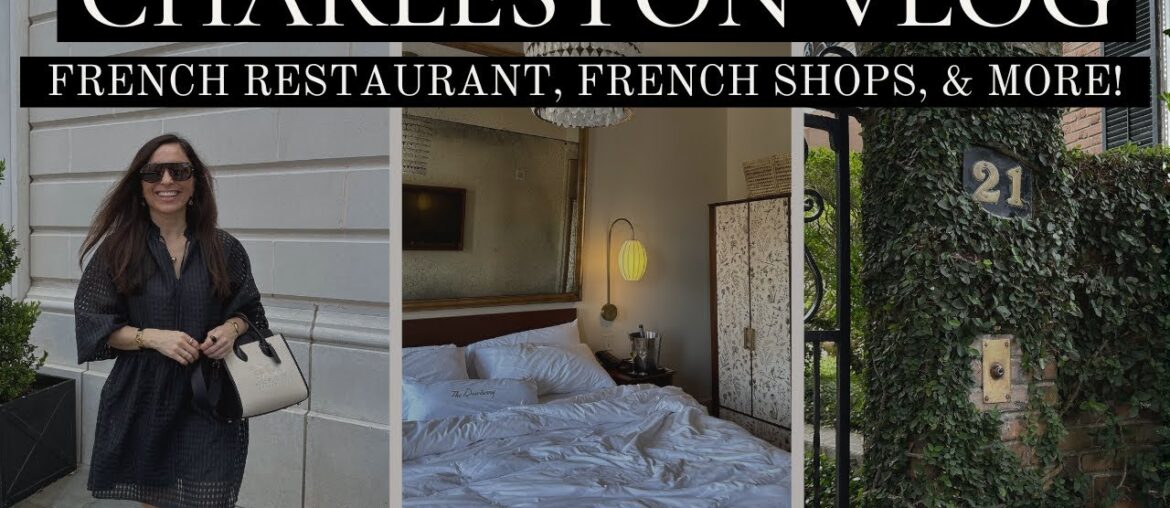 CHARLESTON VLOG French restaurant, french shopping, and a HUGE SPLURGE! CHARLESTON VLOG French restaurant, french shopping, and a HUGE SPLURGE!