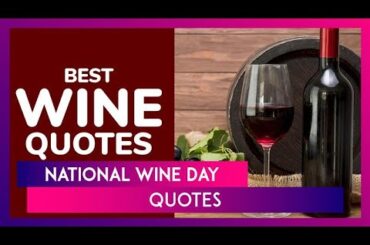 National Wine Day 2025 Quotes, Witty Captions And Messages To Kick-Start The Happy Hour