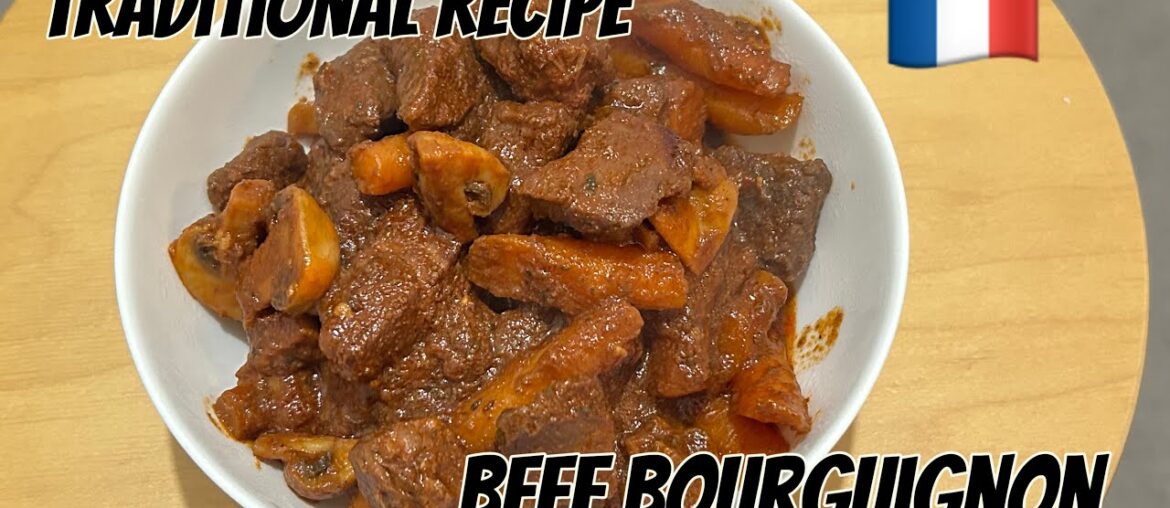 BEEF BOURGUIGNON - THE FRENCH TRADITIONAL RECIPE