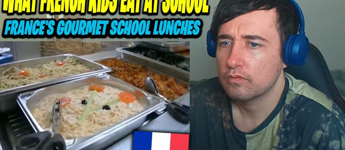 Reaction to What French Kids Eat At School | France's Gourmet School Lunches