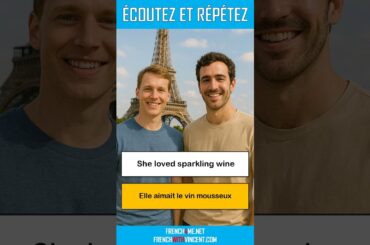 How To Say In French  I She loved sparkling wine