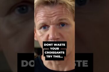 Gordon Ramsay: Transform Your Leftover Croissants into a Bold and Delicious Breakfast #recipes