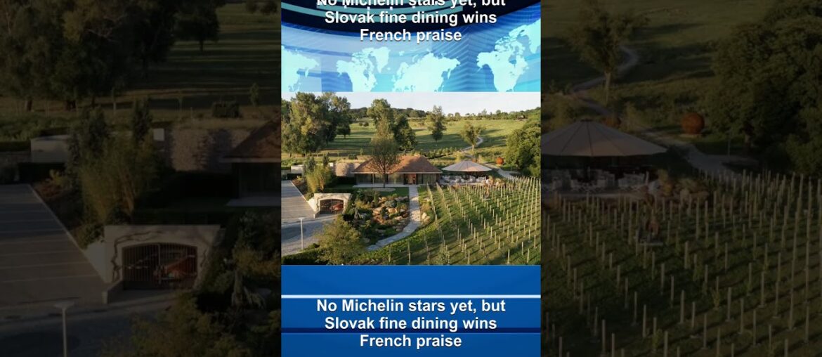 No Michelin stars yet, but Slovak fine dining wins French praise