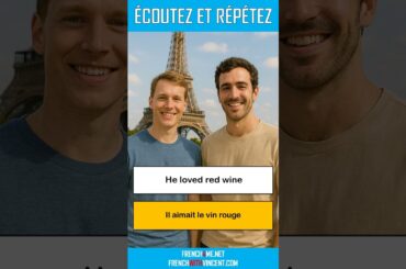 How To Say In French  I He loved red wine