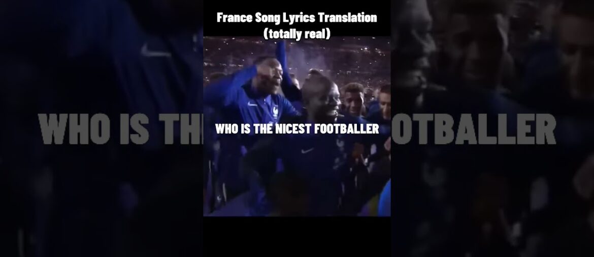 (29M +) France Song Lyrics Translation (totally real) #shorts #trending #football