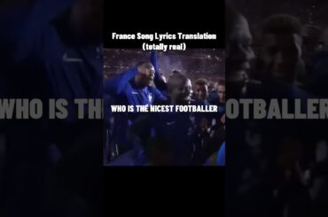 (29M +) France Song Lyrics Translation (totally real) #shorts #trending #football