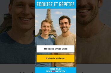 How To Say In French  I He loves white wine