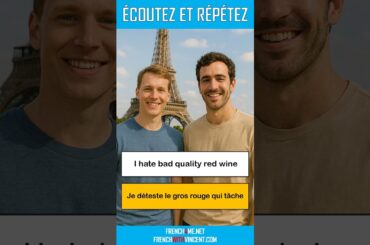 How To Say In French  I I hate bad quality red wine