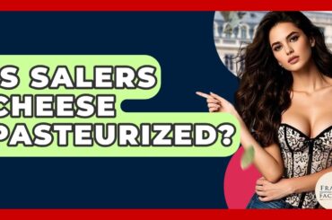 Is Salers Cheese Pasteurized? - France Fact File