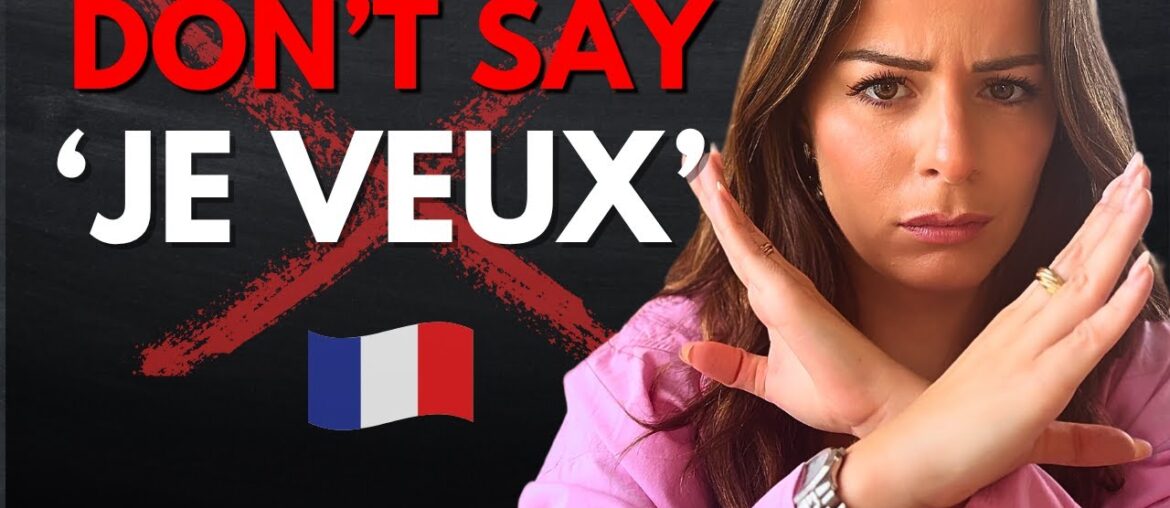 Stop saying “Je veux” In French (and what you should say instead) Stop saying “Je veux” In French (and what you should say instead)