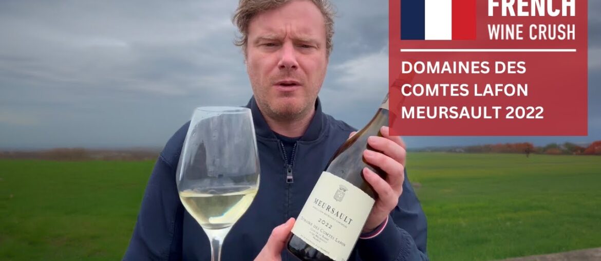 French Wine Crush: Domaines des Comtes Lafon Meursault 2022