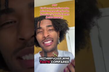 You’re an American who tried French wine for the first time in Paris France (WINE REVIEW)