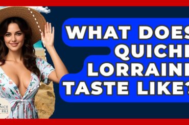 What Does Quiche Lorraine Taste Like? - France Fact File