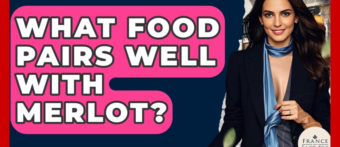 What Food Pairs Well With Merlot? – France Fact File What Food Pairs Well With Merlot? - France Fact File