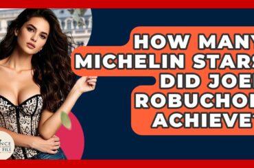 How Many Michelin Stars Did Joel Robuchon Achieve? - France Fact File