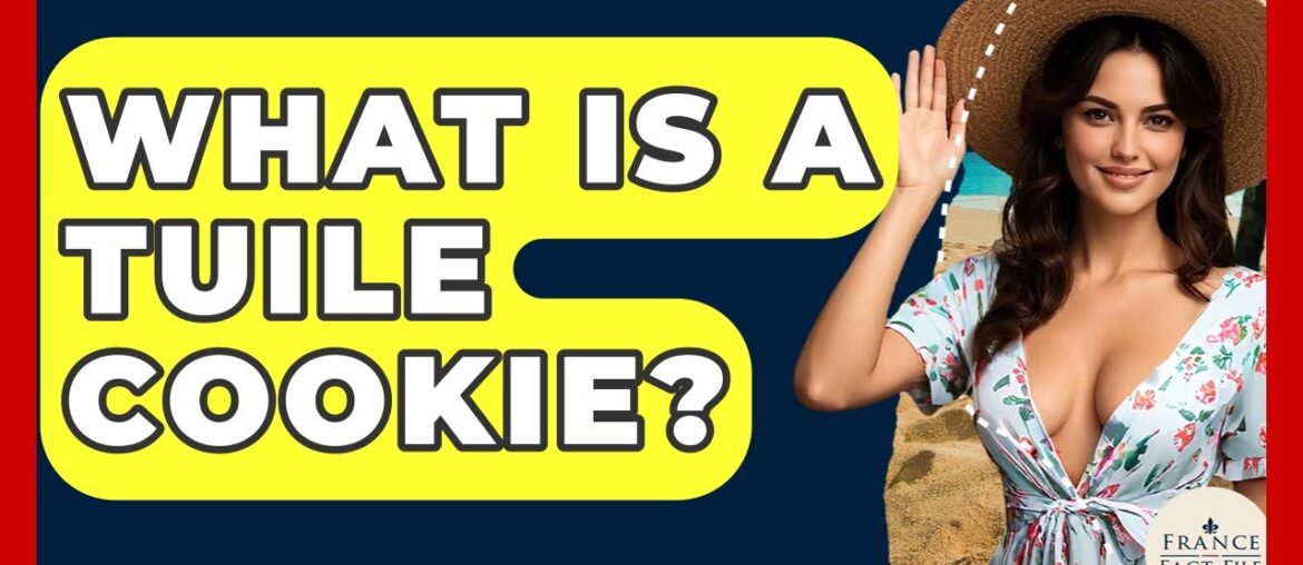 What Is A Tuile Cookie? – France Fact File What Is A Tuile Cookie? - France Fact File