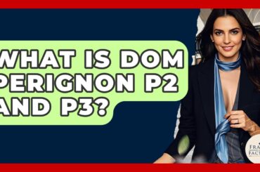 What Is Dom Perignon P2 And P3? - France Fact File