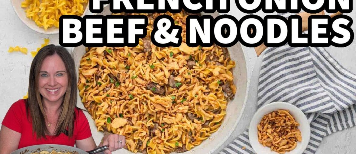 Easy French Onion Beef & Noodles Recipe Easy French Onion Beef & Noodles Recipe