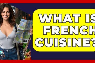 What Is French Cuisine? - Europe Travel Pros