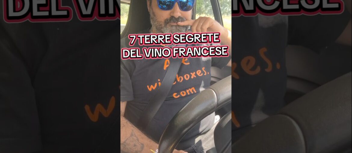 LE 7 TERRE SEGRETE DEL VINO FRANCESE LE 7 TERRE SEGRETE DEL VINO FRANCESE