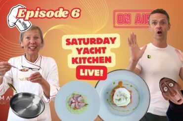 Saturday Yacht Kitchen - Episode 6