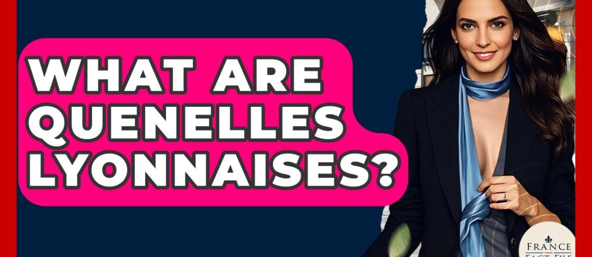 What Are Quenelles Lyonnaises? - France Fact File