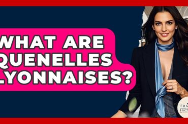 What Are Quenelles Lyonnaises? - France Fact File