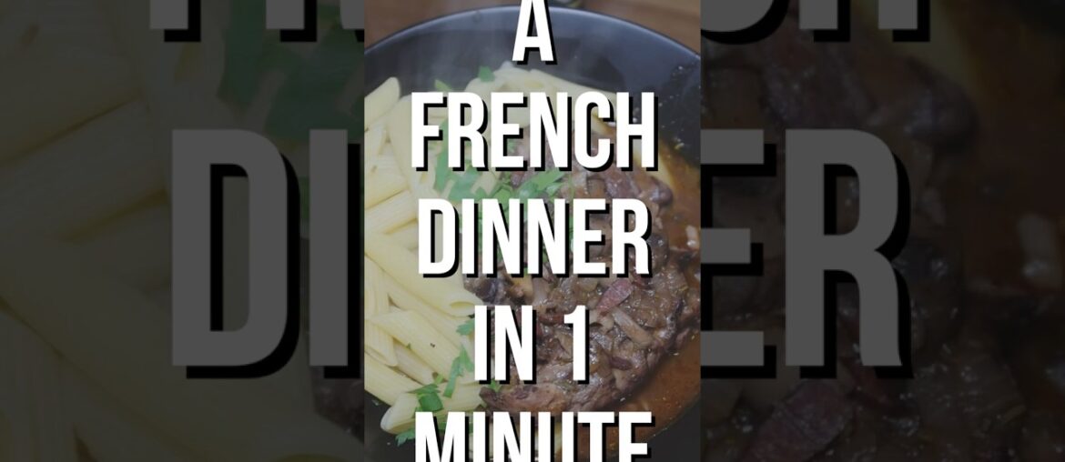 A French dinner in 1 minute !