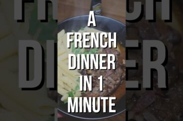 A French dinner in 1 minute !
