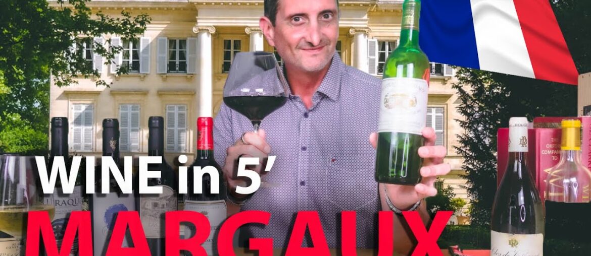 Wine Expert Explains Margaux: Exquisite Bordeaux Appellation