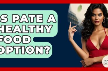 Is Pate A Healthy Food Option? - France Fact File