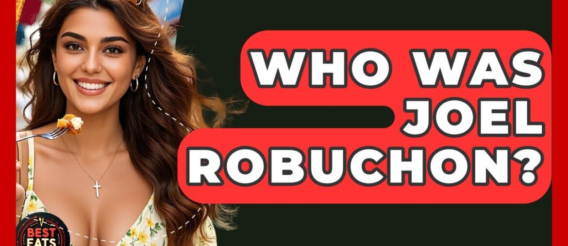 Who Was Joel Robuchon? – Best Eats Worldwide Who Was Joel Robuchon? - Best Eats Worldwide