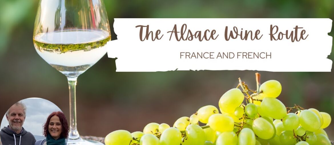 The Alsace Wine Route : Easy French and Culture with FRANCE AND FRENCH The Alsace Wine Route : Easy French and Culture with FRANCE AND FRENCH