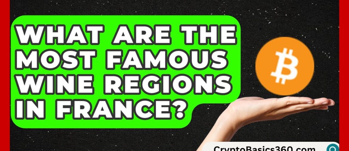 What Are the Most Famous Wine Regions in France? | Fine Wine Facts What Are the Most Famous Wine Regions in France? | Fine Wine Facts