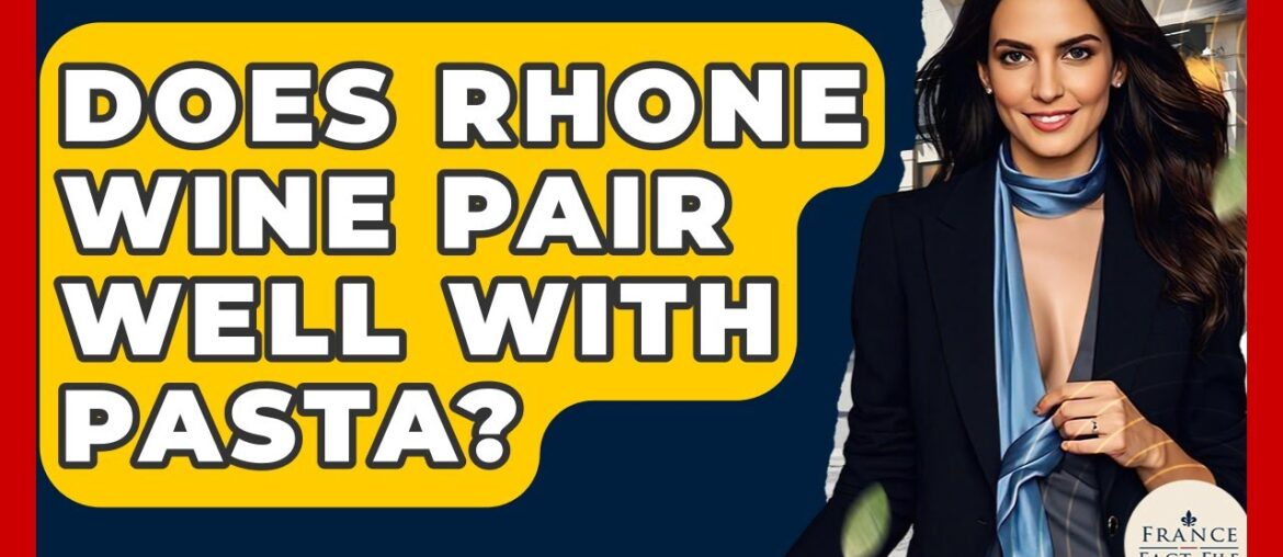 Does Rhone Wine Pair Well With Pasta? – France Fact File Does Rhone Wine Pair Well With Pasta? - France Fact File