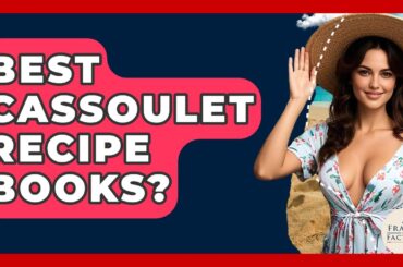 Best Cassoulet Recipe Books? - France Fact File