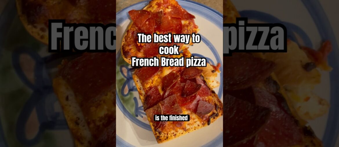 The best way to cook French Bread Pizza from Costco