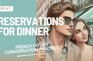 French Conversation Practice - Making Reservations for Dinner and Dining Out. #frenchforbeginner
