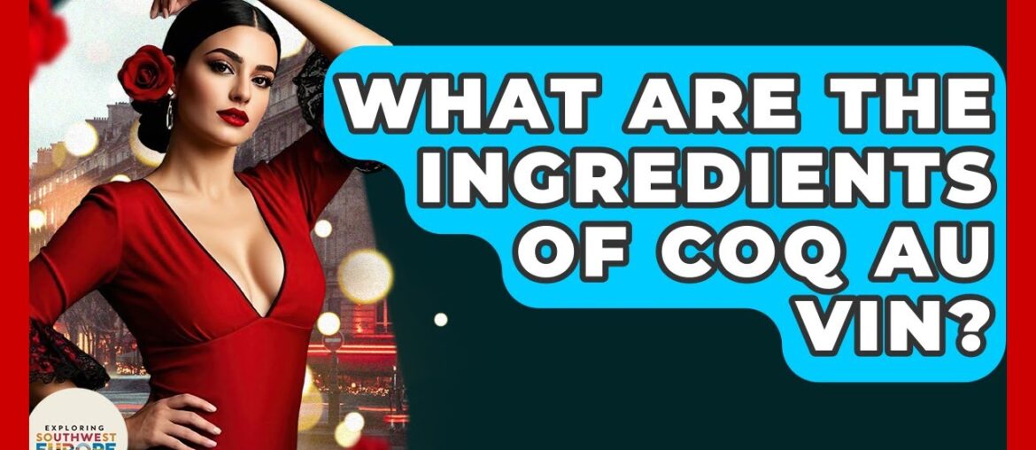 What Are The Ingredients Of Coq Au Vin? - Exploring Southwest Europe