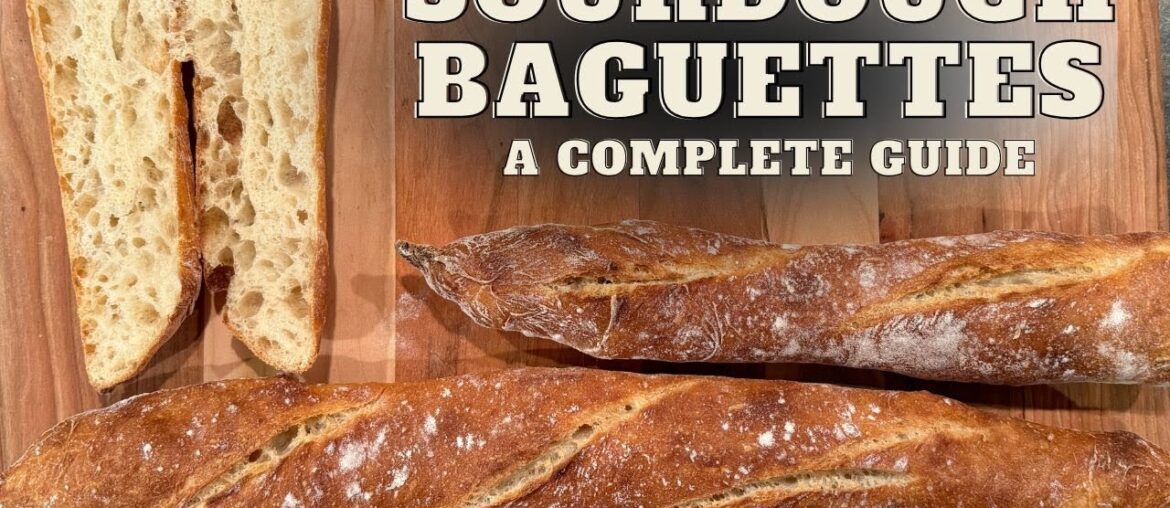 Sourdough French Baguettes: The Complete Home Baker’s Guide Sourdough French Baguettes: The Complete Home Baker’s Guide