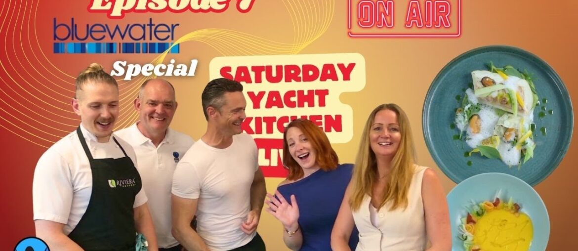 Saturday Yacht Kitchen - Episode 7