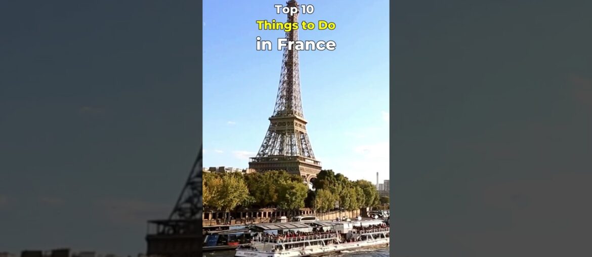 Top 10 Unforgettable Things to Do in France